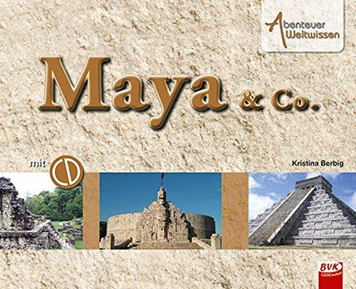 Abenteuer Weltwissen - Maya & Co. (inkl. CD)