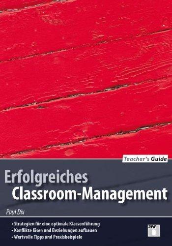 Teacher's Guide / Erfolgreiches Classroom-Management: Strategien für eine optimale Klassenführung; Konflikte lösen und Beziehungen aufbauen; Wertvolle ... aufbauen; Wertvolle Tipps und Praxisbeispiele