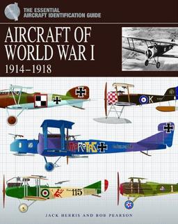 Aircraft of World War 1: 1914 1918 (Essential Aircraft Identification Guide)