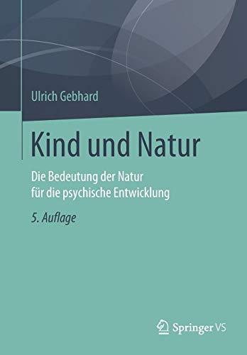 Kind und Natur: Die Bedeutung der Natur für die psychische Entwicklung