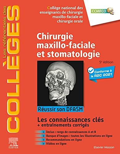 Chirurgie maxillo-faciale et stomatologie : réussir son DFASM : les connaissances clés + entraînements corrigés