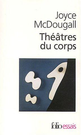 Théâtres du corps : le psychosoma en psychanalyse