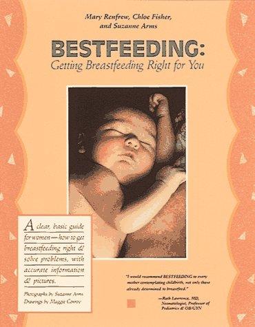 Bestfeeding: Getting Breastfeeding Right for You