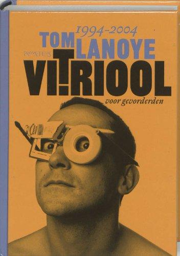 Vitriool voor gevorderden 1994-2003 (Lanoye hard gemaakt, 6)