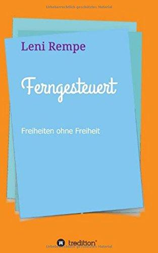 Ferngesteuert: Freiheiten ohne Freiheit