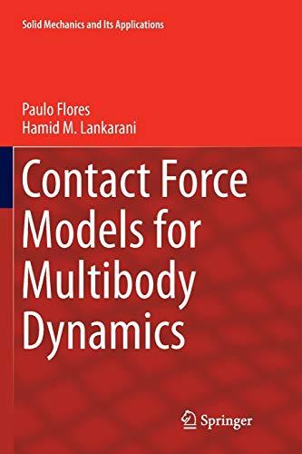 Contact Force Models for Multibody Dynamics (Solid Mechanics and Its Applications, Band 226)