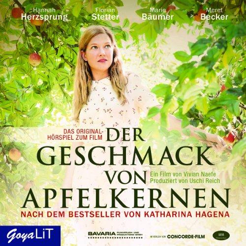 Der Geschmack von Apfelkernen. Das Original-Hörspiel zum Film