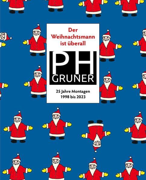 Der Weihnachtsmann ist überall: 25 Jahre Montagen 1998 bis 2023