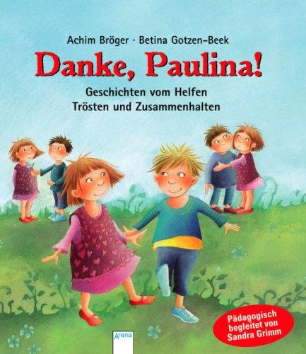 Danke, Paulina!: Geschichten vom Helfen, Trösten und Zusammenhalten