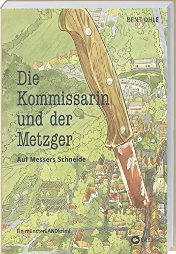 Die Kommissarin und der Metzger - Auf Messers Schneide: Ein münsterLANDkrimi. Spannend und unterhaltsam: ein sympathisch-exzentrisches Duo ermittelt im Münsterland. Regionalkrimi.