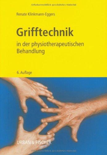 Grifftechnik in der physiotherapeutischen Behandlung, 6. Auflage: Ein Arbeitsbuch