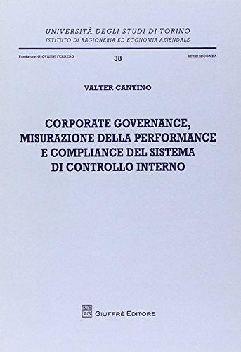 Corporate governance, misurazione della performance e compliance del sistema di controllo interno (Univ.Torino-Ist.ricer. economico-aziend.)