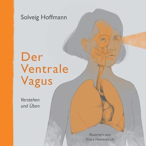 Der Ventrale Vagus: Verstehen und Üben