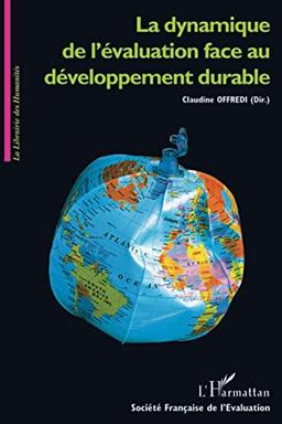 La dynamique de l'évaluation face au développement durable : actes des 5es journées de la Société française de l'évaluation, Limoges, 2003