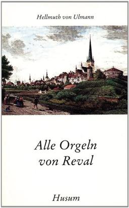 Alle Orgeln von Reval. Erzählungen