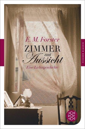 Zimmer mit Aussicht: Eine Liebesgeschichte (Fischer Klassik)