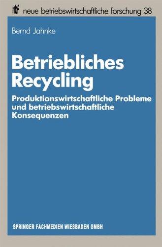 Betriebliches Recycling (neue betriebswirtschaftliche forschung (nbf), Band 38)