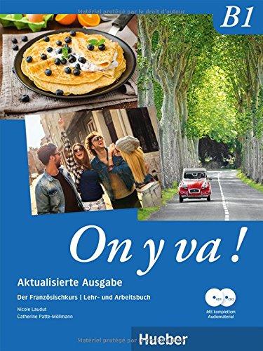 On y va ! B1 Aktualisierte Ausgabe / On y va ! B1 - Aktualisierte Ausgabe: Der Französischkurs / Lehr- und Arbeitsbuch mit komplettem Audiomaterial