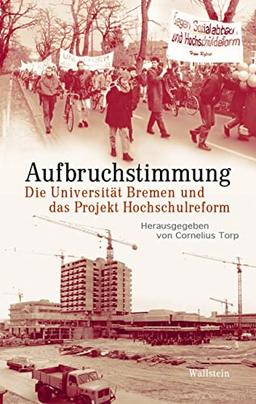 Aufbruchstimmung: Die Universität Bremen und das Projekt Hochschulreform