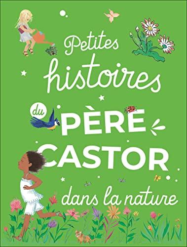 Petites histoires du Père Castor dans la nature