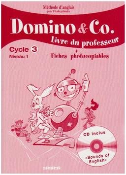 Domino and Co, cycle 3 niveau 1 : livre du professeur + fiches photocopiables : méthode d'anglais pour l'école primaire