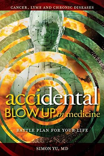 AcciDental Blow Up in Medicine: Battle Plan for Your Life