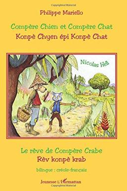 Compère chien et Compère chat. Konpè chyen épi konpè chat. Le rêve de Compère crabe. Rèv konpé krab