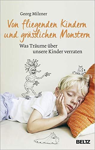 Von fliegenden Kindern und grässlichen Monstern: Was Träume über unsere Kinder verraten