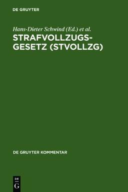 Strafvollzugsgesetz (StVollzG): Gesetz Uber Den Vollzug Der Freiheitsstrafe Und Der Freiheitsentziehenden Massregeln Der Besserung Und Sicherung Vom ... Gesetz vom 23. März 2005 (BGBl. I, S. 930)