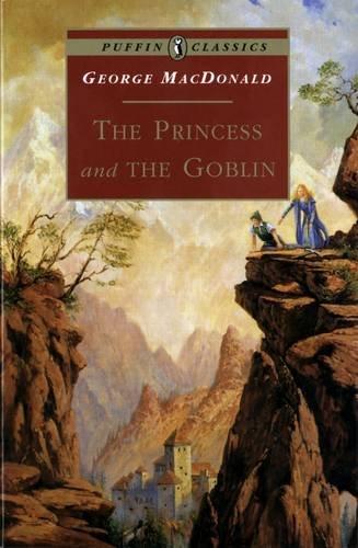 The Princess and the Goblin (Puffin Classics)