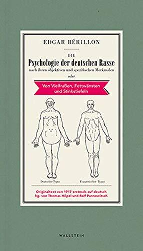 Die Psychologie der deutschen Rasse: nach ihren objektiven und spezifischen Merkmalen oder Von Vielfraßen, Fettwänsten und Stinkstiefeln