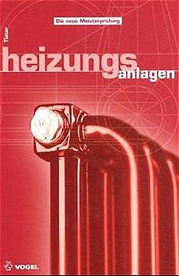 Heizungsanlagen. Die neue Meisterprüfung (Lernmaterialien)