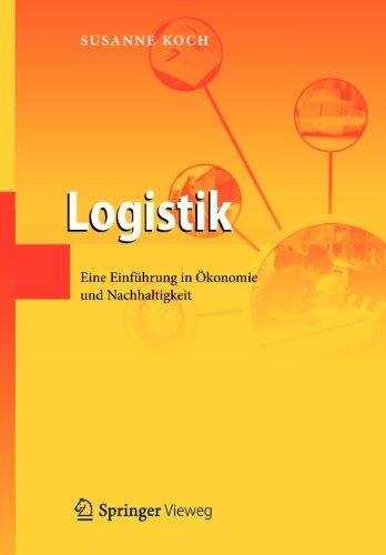 Logistik: Eine Einführung in Ökonomie und Nachhaltigkeit (German Edition)