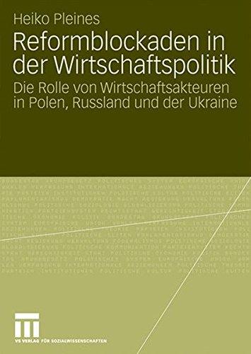 Reformblockaden in der Wirtschaftspolitik: Die Rolle von Wirtschaftsakteuren in Polen, Russland und der Ukraine