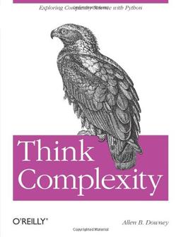 Think Complexity: Complexity Science and Computational Modeling