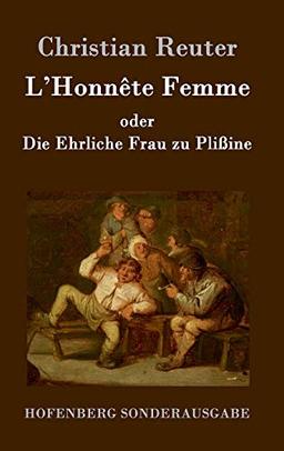 L'Honnête Femme oder Die Ehrliche Frau zu Plißine