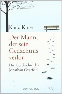 Der Mann, der sein Gedächtnis verlor: Die Geschichte des Jonathan Overfeld