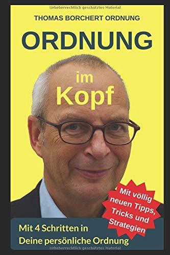 Ordnung im Kopf: Mit 4 Schritten in Deine persönliche Ordnung