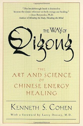 The Way of Qigong: The Art and Science of Chinese Energy Healing