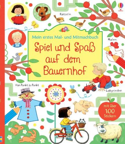 Mein erstes Mal- und Mitmachbuch: Spiel und Spaß auf dem Bauernhof