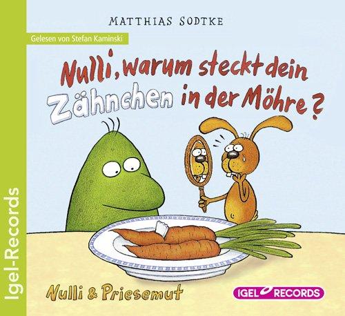 Nulli und Priesemut - Nulli, warum steckt dein Zähnchen in der Möhre?