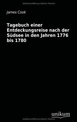 Tagebuch einer Entdeckungsreise nach der Südsee in den Jahren 1776 bis 1780