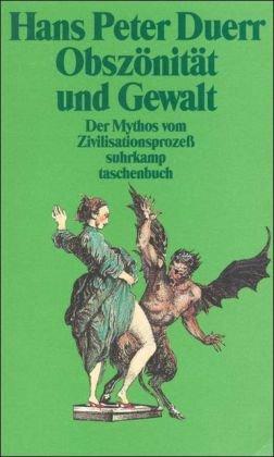 Der Mythos vom Zivilisationsprozeß: Band 3: Obszönität und Gewalt (suhrkamp taschenbuch)