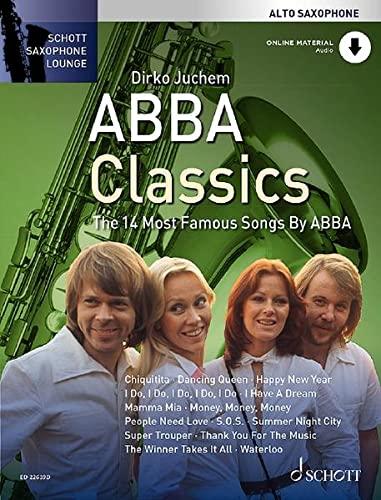 Abba Classics: Die berühmtesten Songs von Abba. Alt-Saxophon. (Schott Saxophone Lounge)