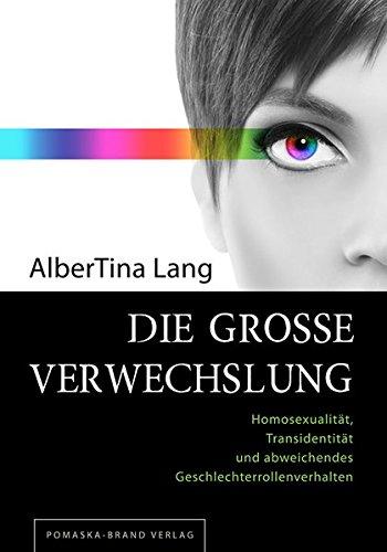 Die große Verwechslung: Homosexualität, Transidentität und abweichendes Geschlechterrollenverhalten