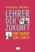 Lehrer der Zukunft. Vom Pauker zum Coach