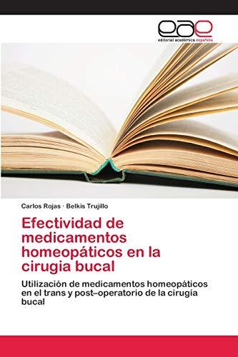 Efectividad de medicamentos homeopáticos en la cirugia bucal: Utilización de medicamentos homeopáticos en el trans y post–operatorio de la cirugía bucal