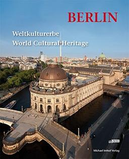 Berlin: Weltkulturerbe - World Cultural Heritage