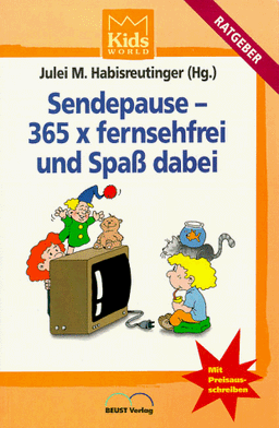 Sendepause: 365 x fernsehfrei und Spass dabei