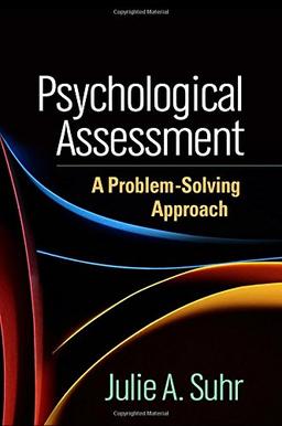 Psychological Assessment: A Problem-Solving Approach (Evidence-Based Practice in Neuropsychology)